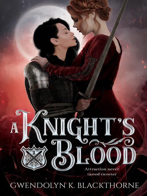 Title details for A Knight's Blood by Gwendolyn K Blackthorne - Available
